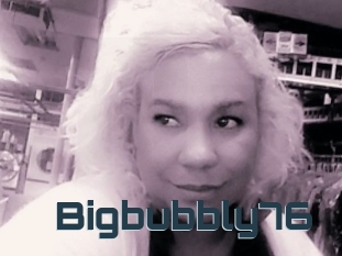 Bigbubbly76