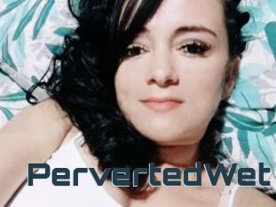 PervertedWet