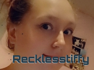 Recklesstiffy