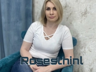 Rosesthinl